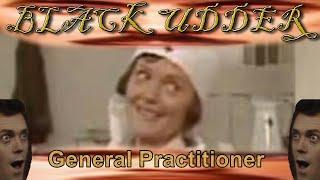 Blackudder Came 4th: General Practitioner (YTP)