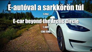 E autóval a sarkörön túl 1. rész/E-car beyond the Arctic Circle 1. part ENG SUB