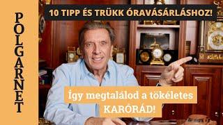 ÍGY VÁSÁROLOK ÉN KARÓRÁT!- 10 tipp, hogy te is profin megtaláld a legjobbat!  4k.    Polgarnet