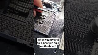 attempting to fix a bent pin on a cpu socket #joking
