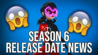 NEW SEASON 6 RELEASE DATE NEWS !!! - Miraculous Ladybug Spoilers!