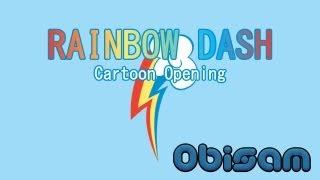 RAINBOW DASH, THE CARTOON OPENING | Pony Music Video