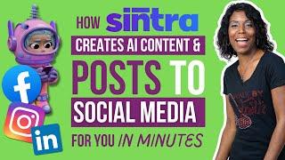 How Sintra.AI  Creates and Posts to Social Media for You in Minutes