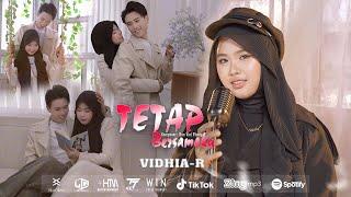 TETAP BERSAMAKU - VIDHIA R | OFFICIAL MUSIC VIDEO | Engkau lah teman hidupku dan matiku .....