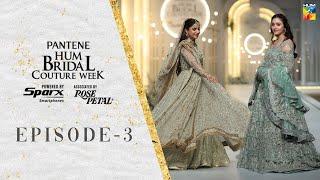 Pantene Hum Bridal Couture Week!   [ 21st Edition ] Episode 03 - HUM TV