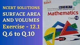 class 10/Shri balaji publications/surface area and volumes/exercise 12.1/chapter 12/NCERT/Q6 to Q10