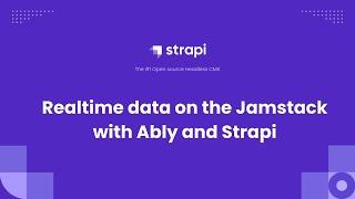 Realtime data on the Jamstack with Ably and Strapi