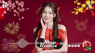 Nhạc Tết 2025 Remix, LK Nhạc Xuân 2025 Remix Hay Nhất Nghe Là Thấy Tết - Chào Xuân Ất Tỵ 2025