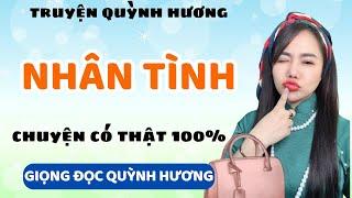 Truyện Ngắn: Nhân Tình - Nghe 10 Phút Ngủ Ngon Cùng Quỳnh Hương Kể Chuyện