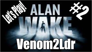 Lets play Alan Wake! Ep 2