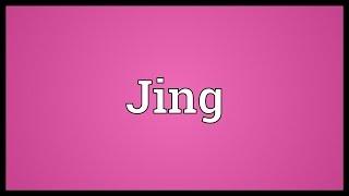 Jing Meaning