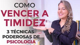 COMO VENCER A TIMIDEZ - 3 Técnicas da Psicologia para deixar de ser tímido