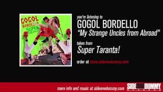 Gogol Bordello - My Strange Uncles From Abroad (Official Audio)