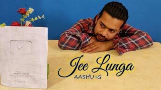 Jee Lunga | AASHU-G (Official cover Video) | Every Man Must Listen to This Song | Motivational