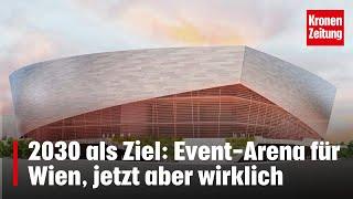 Event-Arena für Wien, jetzt aber wirklich | krone.tv NEWS