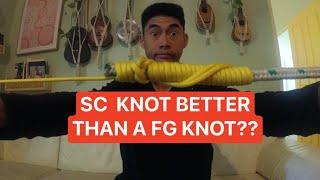 SC KNOT better than a fg knot??