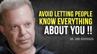 DON'T LET PEOPLE KNOW TOO MUCH ABOUT YOU - Joe Dispenza Motivation