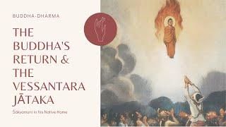 The Buddha's Return & the Vessantara Jātaka