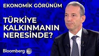 Ekonomik Görünüm - Türkiye Kalkınmanın Neresinde? | 15 Ekim 2024