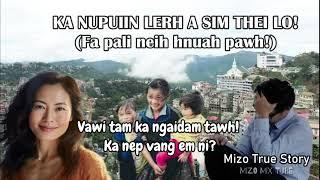 Ka nupuiin lerh leh uire a sim thei lo! Mizo True Story | Nupa Nun |