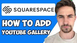 How to Add YouTube Gallery To Squarespace 2023