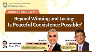 Beyond Winning and Losing: Is Peaceful Coexistence Possible? (feat. Ambassador Kishore Mahbubani)