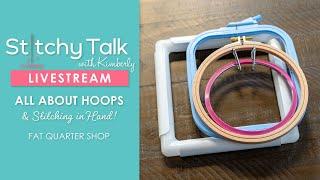 LIVE: All About Hoops for Cross Stitch & Stitching in Hand! - Stitchy Talk #30