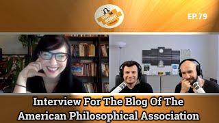 STM Podcast #79: Interview For The Blog Of The American Philosophical Association