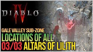 Gale Valley All Altar of Lilith Locations Diablo 4