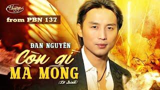 PBN137 | Đan Nguyên - Còn Gì Mà Mong