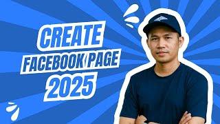 How to CREATE Facebook Page (2025 Update) - EP01