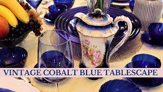 Vintage Cobalt Blue Tablescape!!