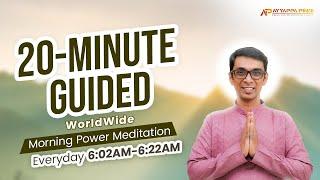 20 Minute Worldwide Guided Morning Power Meditation Day#938