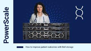 How to Improve Patient Outcomes with Dell Storage