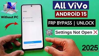 Vivo Android 15 Google/FRP Bypass - Settings Not Opening | 2025 New Method (Without PC)