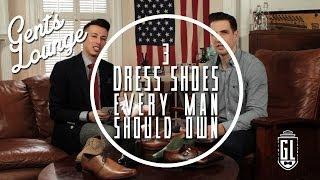 3 Dress Shoes Every Guy Should Own || Gent's Lounge