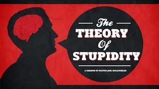 The Theory Of Stupidity |  Pastor Joel McLaughlin