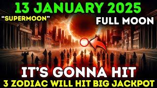  It's Coming! Full Moon on January 13, 2025: 3 Zodiac Signs Receive Billions! 