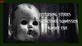 13 Disturbing Stories Subscriber Submissions