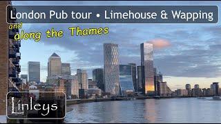 Limehouse, Wapping and around • London Pub Tour • Ales and Chat