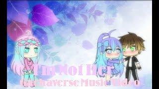 I'm Not Her - Gachaverse