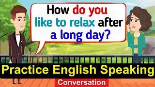 Practice English Conversation | Improve English Speaking Skills | English Conversation Practice