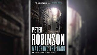 Watching the Dark by Peter Robinson [Part 1] (Inspector Banks #20) | Audiobooks Full Length
