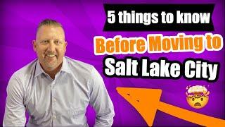 5 Things You'll Want to Know Before Moving to Salt Lake City, Utah