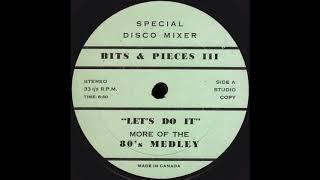 BITS & PIECES III “Let’s Do It” More Of The 80’s Medley * No Label GM101