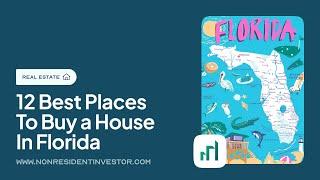 12 Best Places to Buy a House in Florida | Nonresident Investor