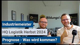 Industriemeister (IHK) - Prognose HQ-Logistik Herbst 2024