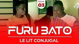 Furu Bato " le lit conjugal " Épisode 3