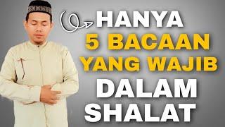 HANYA 5 BACAAN YANG WAJIB DALAM SHALAT | SHALAT ITU MUDAH | BELAJAR SHALAT