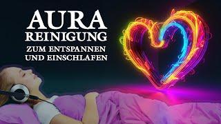 Aura-Reinigung | Heile Unruhe, Unwohlsein & Stress | Meditation